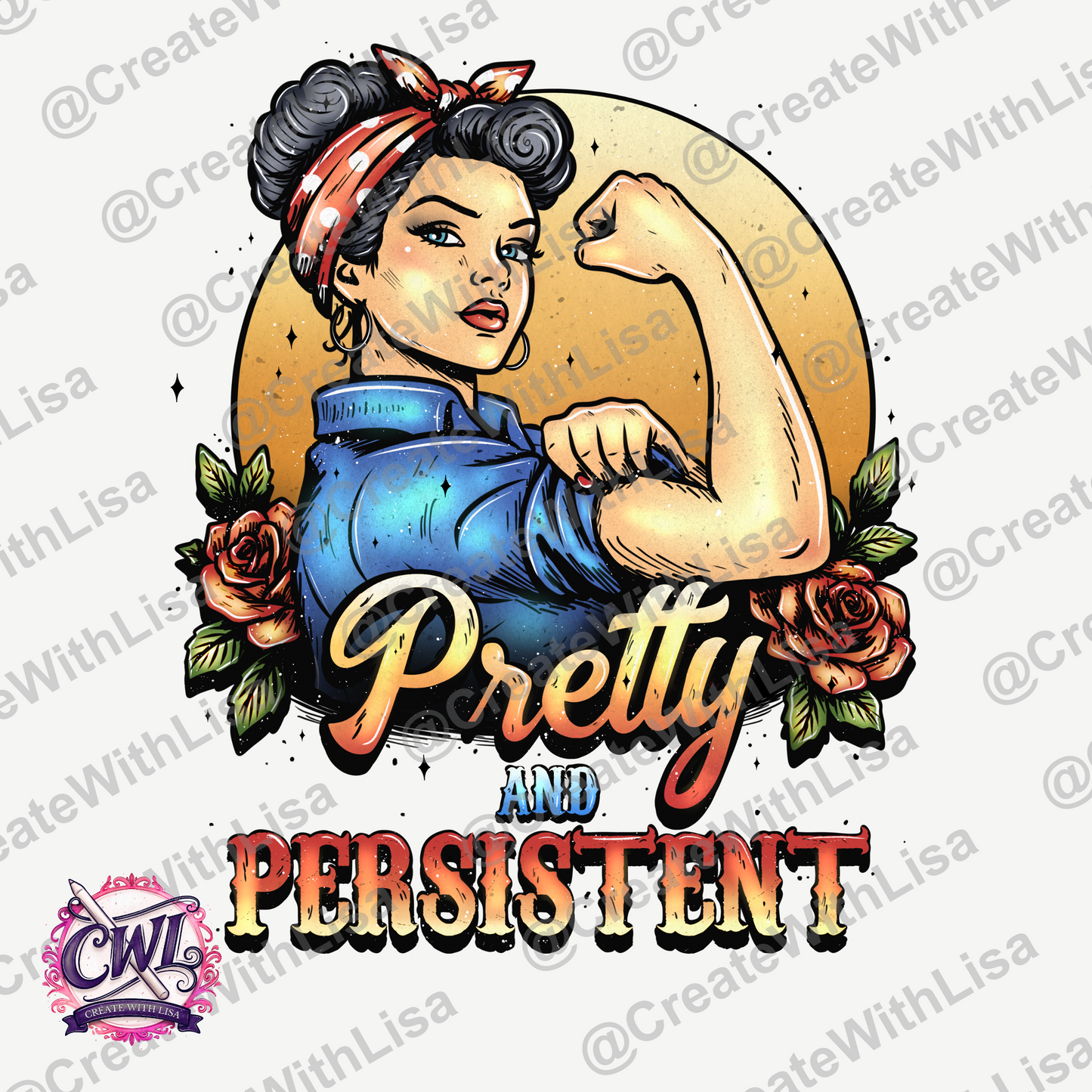 Pretty & Persistent | Sublimation Design | Digital Art